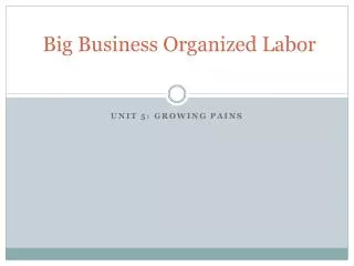 Big Business Organized Labor