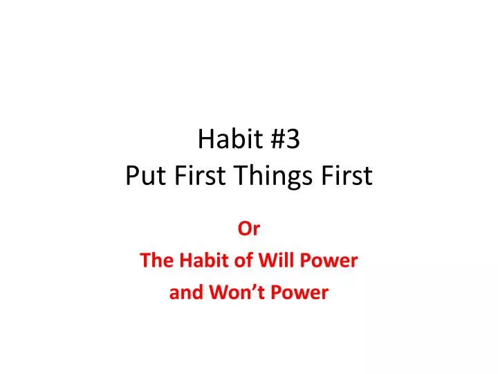 habit 3 put first things first