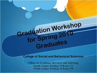 Graduation Workshop for Spring 2010 Graduates