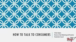 How to talk to consumers