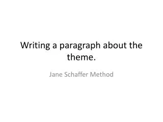 Writing a paragraph about the theme .