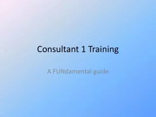 Consultant 1 Training