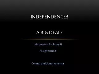 Independence:! A Big Deal?