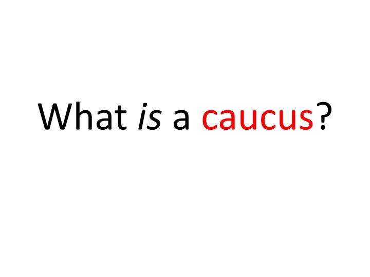 what is a caucus