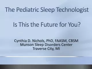 The Pediatric Sleep Technologist Is This the Future for You ?
