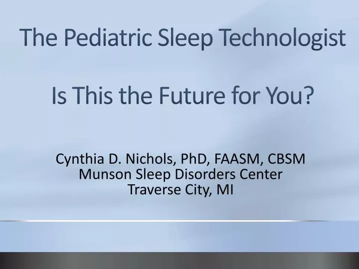the pediatric sleep technologist is this the future for you