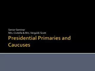 Presidential Primaries and Caucuses
