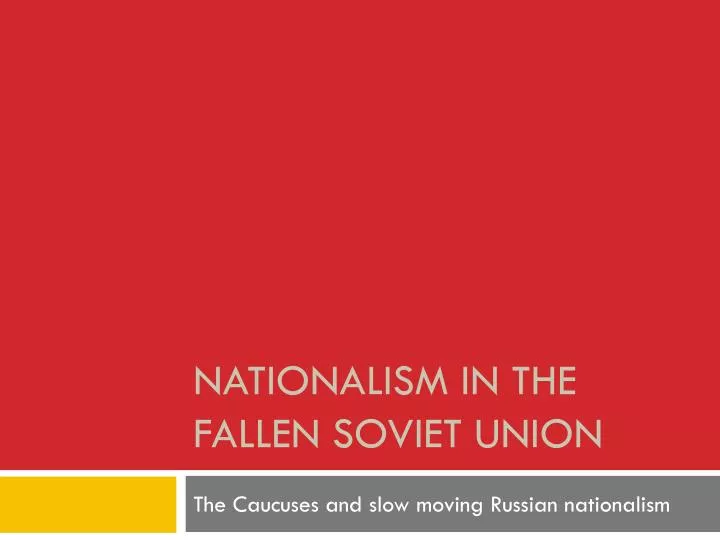 nationalism in the fallen soviet u nion