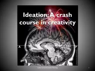Ideation: A crash course in creativity