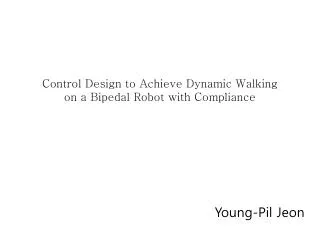 Control Design to Achieve Dynamic Walking on a Bipedal Robot with Compliance
