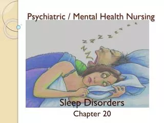 Psychiatric / Mental Health Nursing