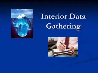Interior Data Gathering