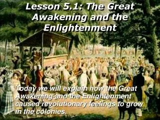 Lesson 5.1: The Great Awakening and the Enlightenment