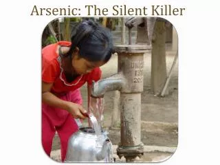 Arsenic : The Silent Killer