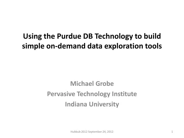 using the purdue db technology to build simple on demand data exploration tools