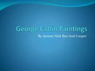 George Catlin Paintings