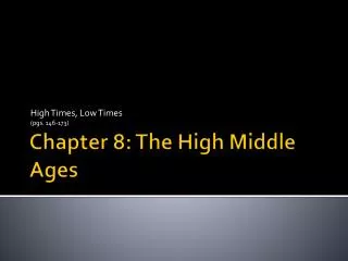 Chapter 8: The High Middle Ages