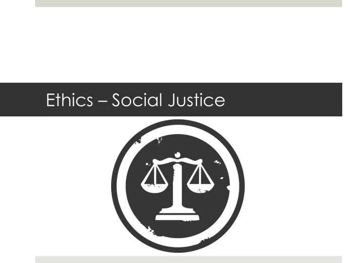ethics social justice