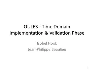 OULE3 - Time Domain Implementation &amp; Validation Phase