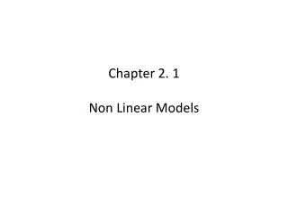 Chapter 2. 1 Non Linear Models