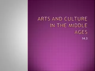 Arts and Culture in the Middle Ages