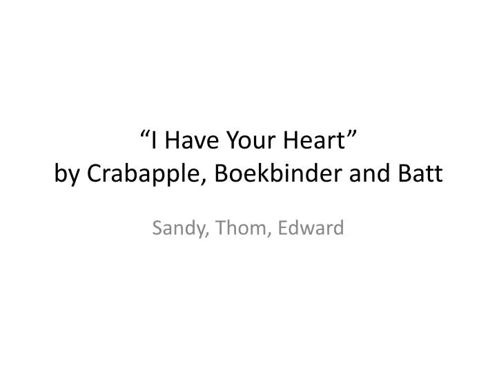 i have your heart by crabapple boekbinder and batt