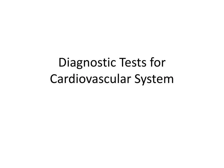diagnostic tests for cardiovascular system