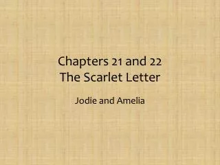 Chapters 21 and 22 The Scarlet Letter