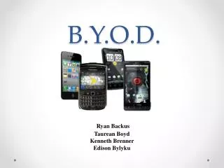 B.Y.O.D.