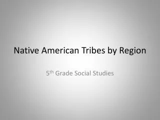 Native American Tribes by Region