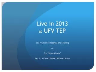 Live in 2013 at UFV TEP