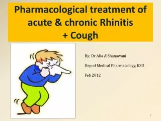 Pharmacological treatment of acute &amp; chronic Rhinitis + Cough