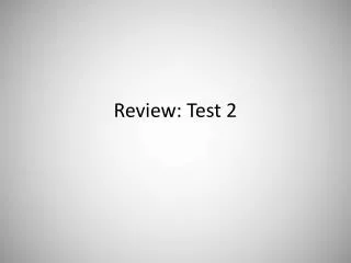 Review: Test 2
