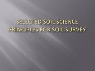 Selected Soil SCIENCE principles for soil survey