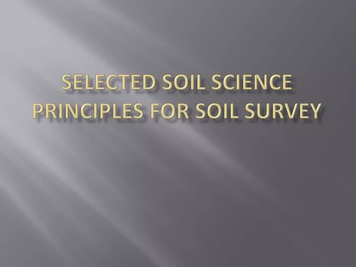 selected soil science principles for soil survey