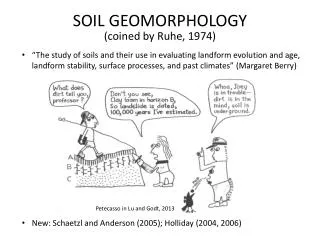 SOIL GEOMORPHOLOGY (coined by Ruhe , 1974)