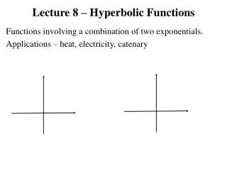 Lecture 8 – Hyperbolic Functions