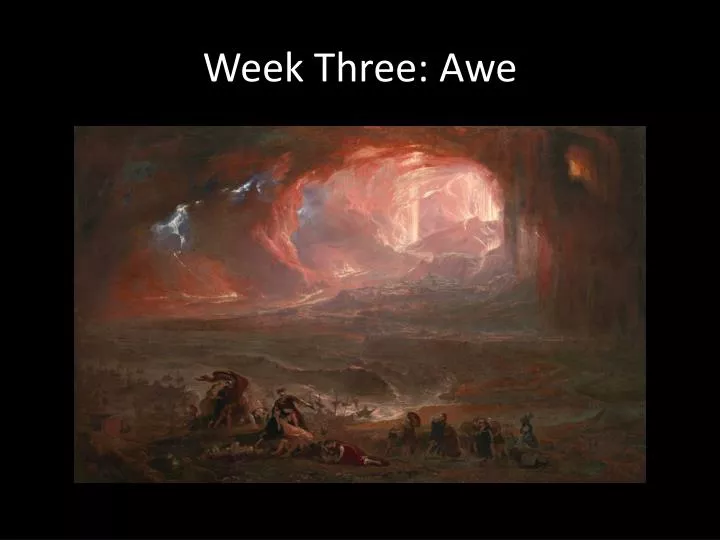 week three awe