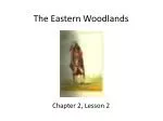 The Eastern Woodlands - slide 1
