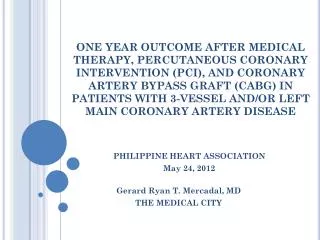 Gerard Ryan T. Mercadal , MD THE MEDICAL CITY