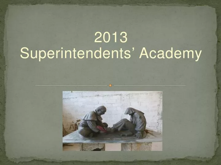 2013 superintendents academy