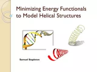 Minimizing Energy Functionals to Model Helical Structures