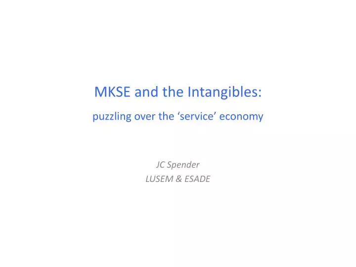mkse and the intangibles puzzling over the service economy