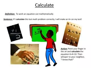 Definition: To work an equation out mathematically