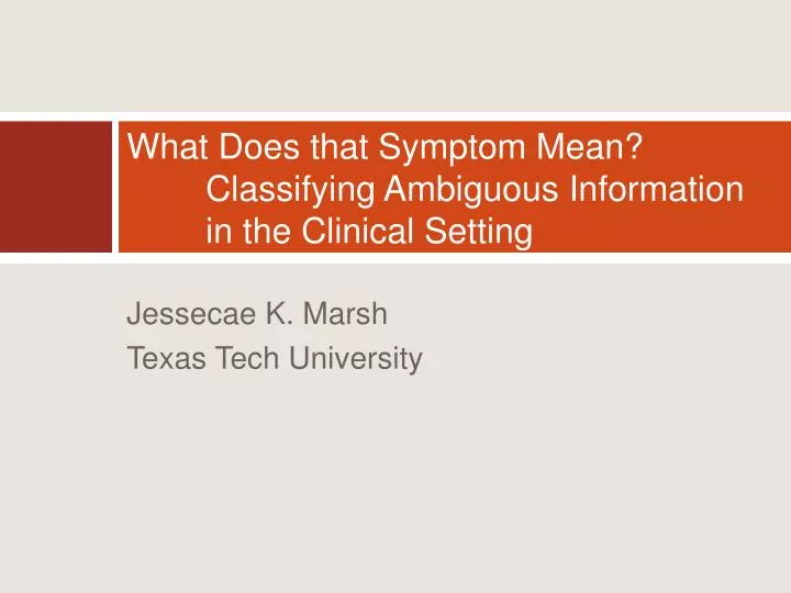 what does that symptom mean classifying ambiguous information in the clinical setting