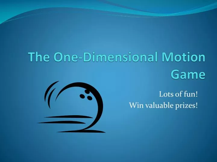 the one dimensional motion game