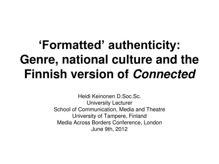 formatted authenticity genre national culture and the finnish version of connected