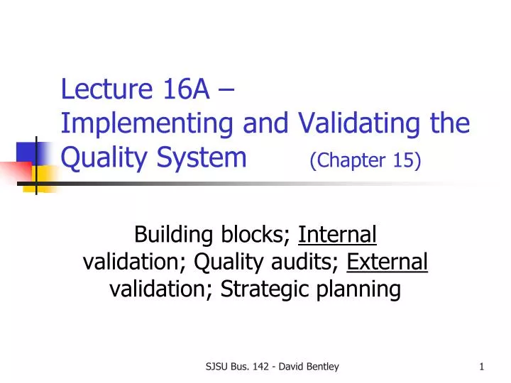 lecture 16a implementing and validating the quality system chapter 15