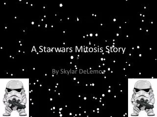 A Starwars Mitosis Story