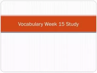 Vocabulary Week 15 Study